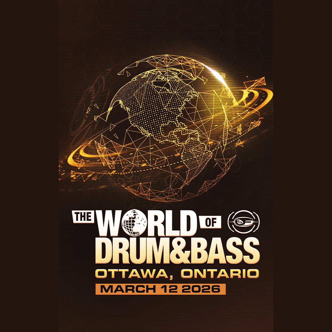 THE WORLD OF DRUM & BASS 2026 TOUR MAKES AN EXCLUSIVE STOP IN OTTAWA