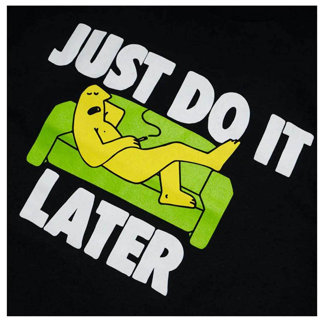 NO SECRET JUST DO IT LATER T SHIRT BLACK