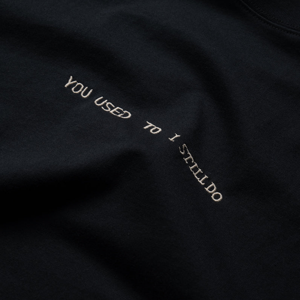 YOU USED TO I STILL DO T-SHIRT BLACK